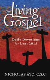 Daily Devotions for Lent 2015 (The Living Gospel) - eBook