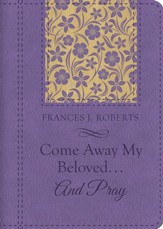 Come Away My Beloved...and Pray - eBook
