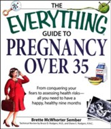 The Everything Guide to Pregnancy Over 35