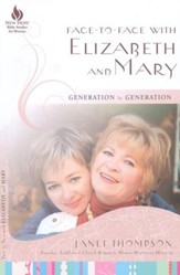 Face-to-Face with Elizabeth and Mary: Generation to Generation