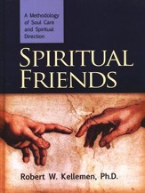 Spiritual Friends: A Methodology of Soul Care and Spiritual Direction