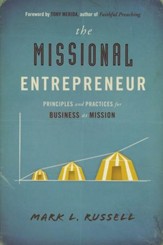 Missional Entrepreneur: Principles and Practices for Business as Mission