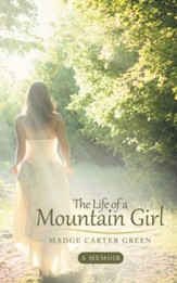 The Life of a Mountain Girl: A Memoir - eBook
