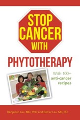 Stop Cancer with Phytotherapy: With 100+ anti-cancer recipes - eBook