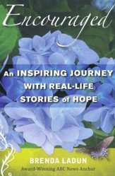 Encouraged: An Inspiring Journey with Real-Life Stories of Hope