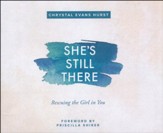 She's Still There: Rescuing the Girl in You - unabridged audio book on CD