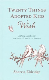 Twenty Things Adopted Kids Wish: A Daily Devotional for Adoptive and Birth Parents