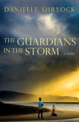 The Guardians in the Storms: A Novel