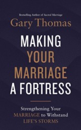 Making Your Marriage a Fortress: Strengthening Your Marriage to Withstand Life's Storms Unabridged Audiobook on MP3-CD