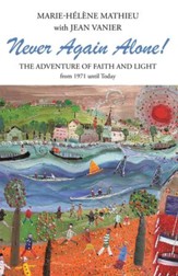 Never Again Alone!: The Adventure of Faith and Light from 1971 until Today - eBook
