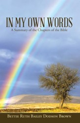 In My Own Words: A Summary of the Chapters of the Bible - eBook