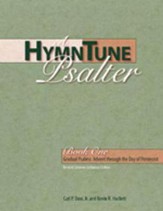 A HymnTune Psalter, Book 1: Gradual Psalms: Advent Through the Day of PentecostRevised Edition