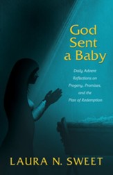 God Sent a Baby: Daily Advent Reflections on Progeny, Promises, and the Plan of Redemption