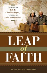 Leap of Faith: The Personal Story of Bob and Charlene Pagett, Founders of Assist International