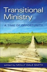 Transitional Ministry: A Time of Opportunity