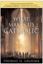 What Makes Us Catholic - eBook
