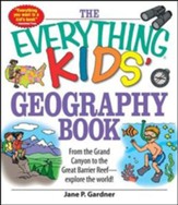 The Everything Kids' Geography Book: From the Grand Canyon to the Great Barrier Reef