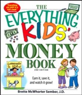 The Everything Kids' Money Book: Earn it, save it, and watch it grow!