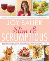 Slim and Scrumptious: More Than 75 Delicious, Healthy Meals Your Family Will Love - eBook