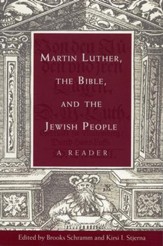 Martin Luther, the Bible, and the Jewish People: A Reader