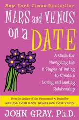 Mars and Venus on a Date: A Guide for Navigating the 5 Stages of Dating to Create a Loving and Lasting Relationship - eBook