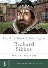 The Affectionate Theology of Richard Sibbes