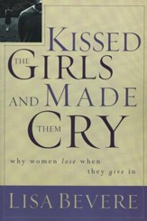 Kissed the Girls and Made Them Cry:  Why Women Lose When We Give In