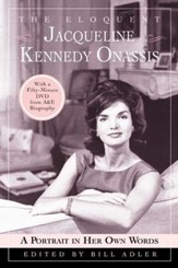 The Eloquent Jacqueline Kennedy Onassis: A Portrait in Her Own Words - eBook