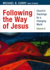 Following the Way of Jesus: Church's Teaching for a Changing World: Volume 6