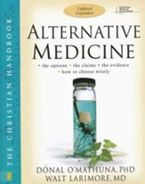 Alternative Medicine: The Christian Handbook, Updated and Expanded