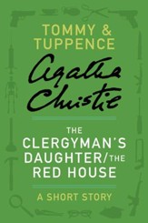 The Clergyman's Daughter/The Red House: A Tommy & Tuppence Story - eBook