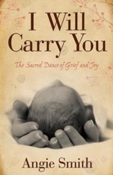 I Will Carry You: The Sacred Dance of Grief and Joy - eBook
