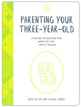 Parenting Your Three-Year-Old: A Guide to Making the 'Why'  Phase