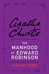 The Manhood of Edward Robinson: A Short Story - eBook