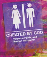 Created by God: Tweens, Faith, and Human Sexuality Student Book