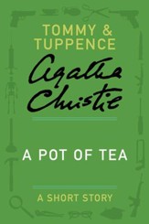 A Pot of Tea: A Tommy & Tuppence Story - eBook
