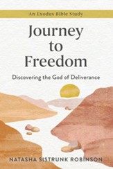 Journey to Freedom: Discovering the God of Deliverance