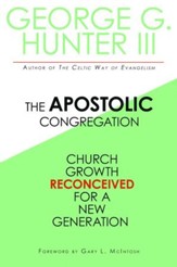 The Apostolic Congregation: Church Growth Reconceived for a New Generation