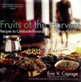 Fruits of the Harvest: Recipes to Celebrate Kwanzaa and Other Holidays - eBook