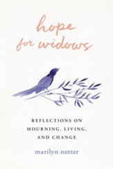 Hope for Widows: Reflections on Mourning, Living and Change