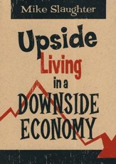 Upside Living in a Downside Economy