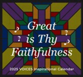Great Is Thy Faithfulness - 2025 Voices Inspirational Wall Calendar