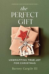 the Perfect Gift - Unwrapping True Joy For Christmas