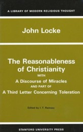 The Reasonableness of Christianity, and a Discourse of Miracles