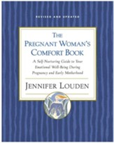 The Pregnant Woman's Comfort Book: A Self-Nurturing Guide to Your Emotional Well-Being During Pregnancy and Early Motherhood - eBook