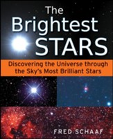 The Brightest Stars: Discovering the Universe through the Sky's Most Brilliant Stars