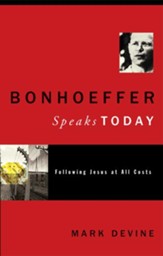 Bonhoeffer Speaks Today: Following Jesus at all Costs - eBook