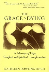 The Grace in Dying: A Message of Hope, Comfort and Spiritual Transformation - eBook
