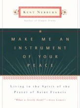 Make Me an Instrument of Your Peace: Living in the Spirit of the Prayer of St. Francis - eBook