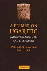 A Primer on Ugaritic: Language, Culture and Literature